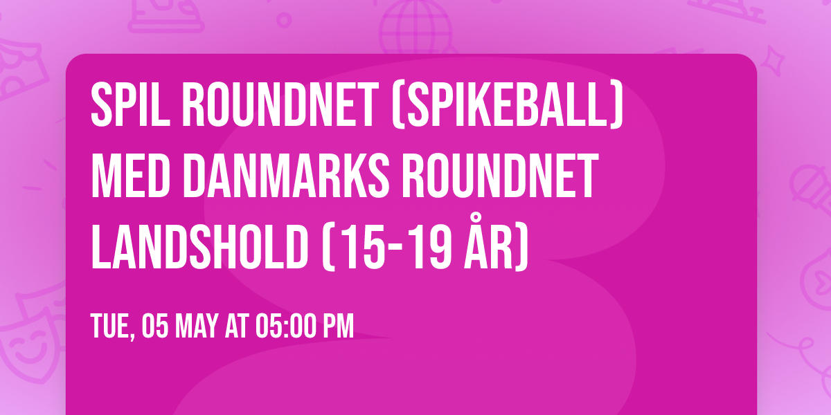 Spil roundnet (spikeball) med Danmarks roundnet landshold (15-19 \u00e5r)