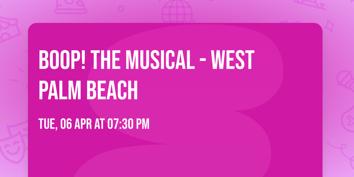 Boop! The Musical - West Palm Beach