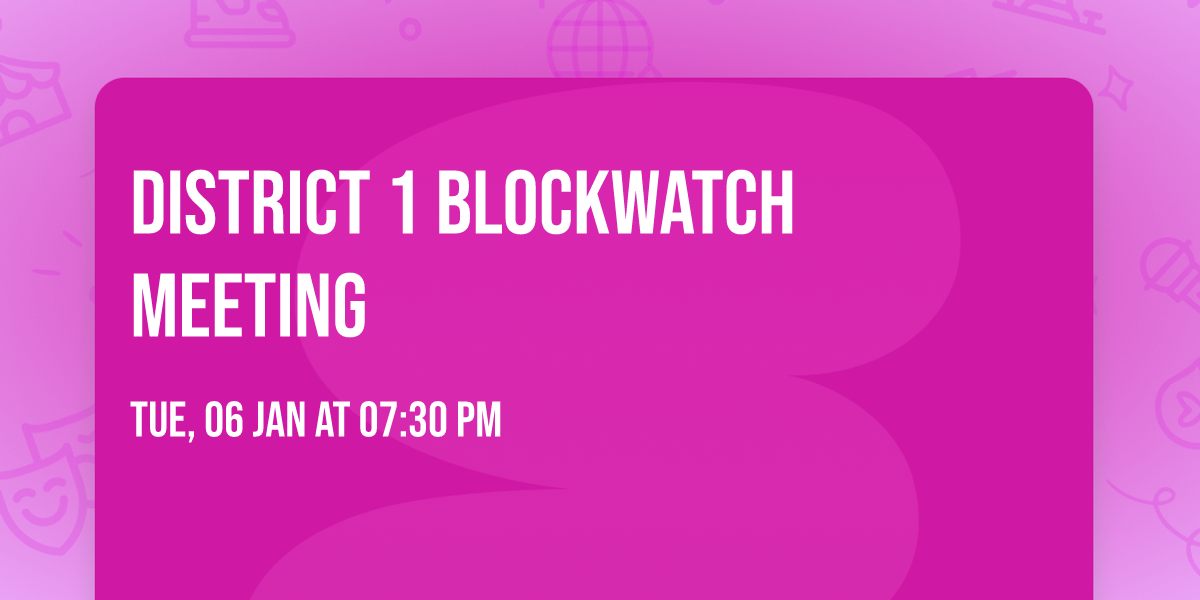 District 1 Blockwatch Meeting