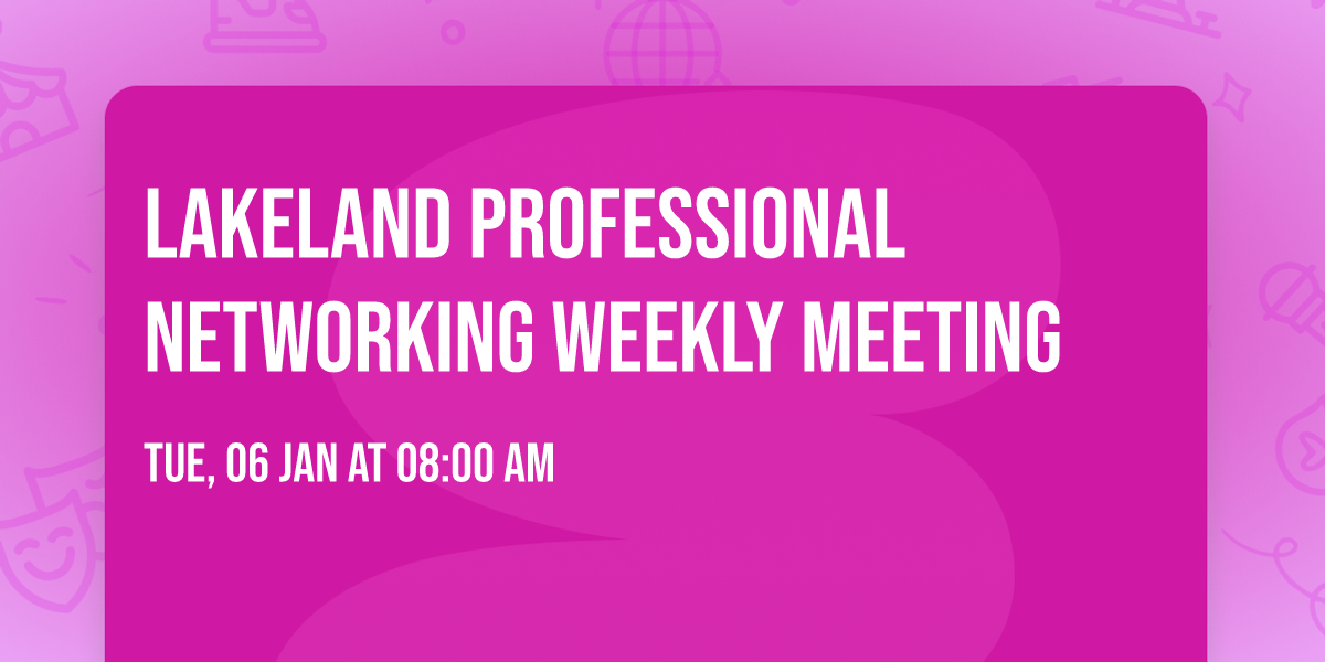 Lakeland Professional Networking Weekly Meeting