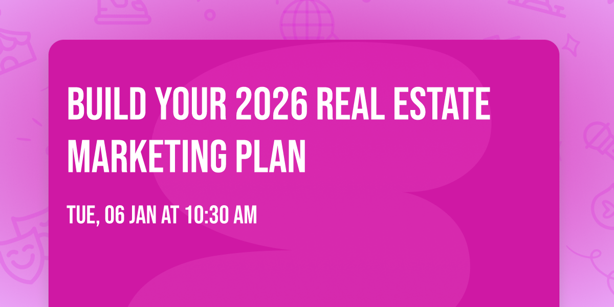 Build Your 2026 Real Estate Marketing Plan