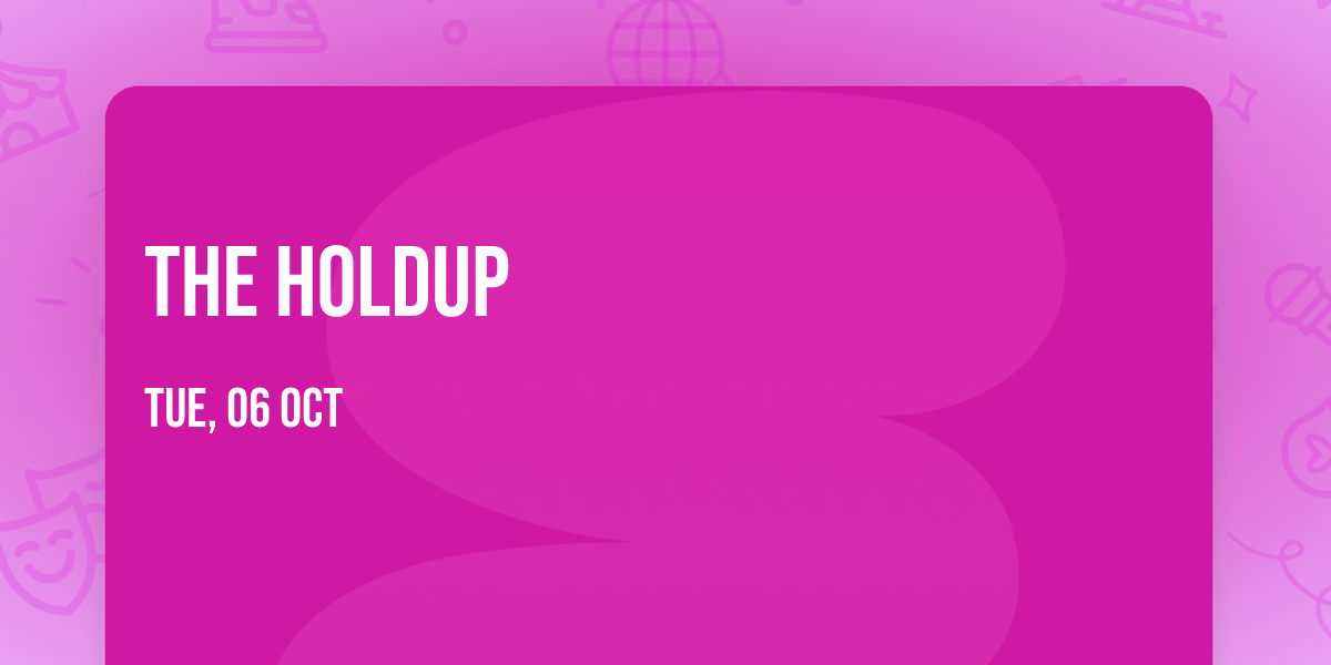 The Holdup