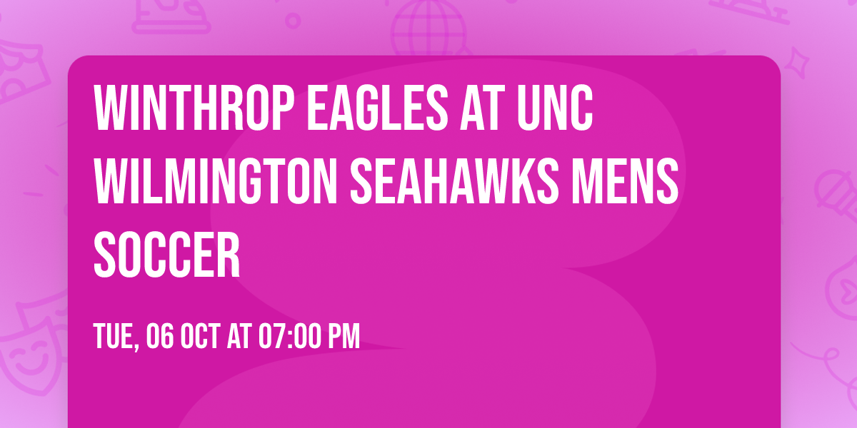 Winthrop Eagles at UNC Wilmington Seahawks Mens Soccer