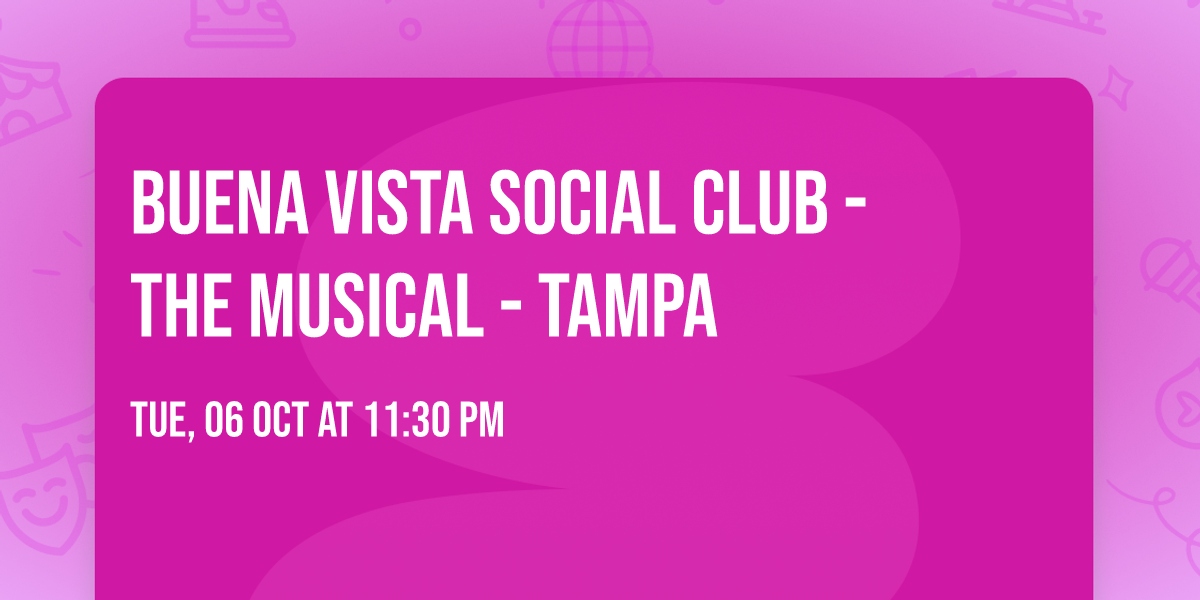 Buena Vista Social Club - The Musical - Tampa