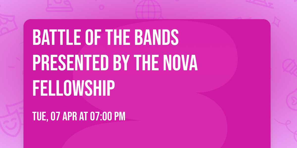 Battle of the Bands presented by the NOVA Fellowship