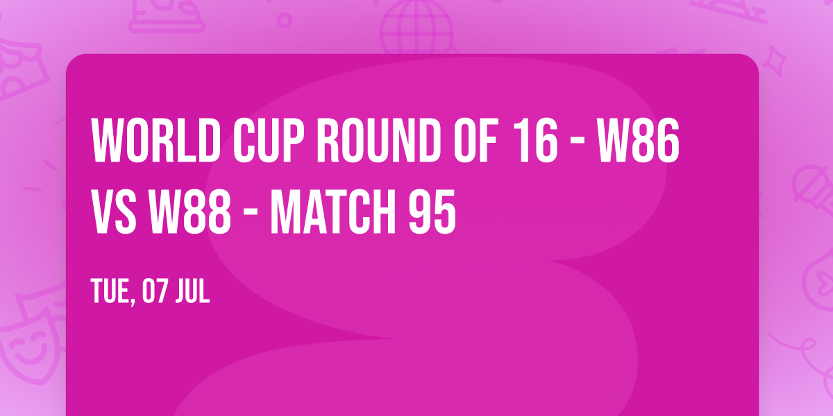 World Cup Round of 16 - W86 vs W88 - Match 95