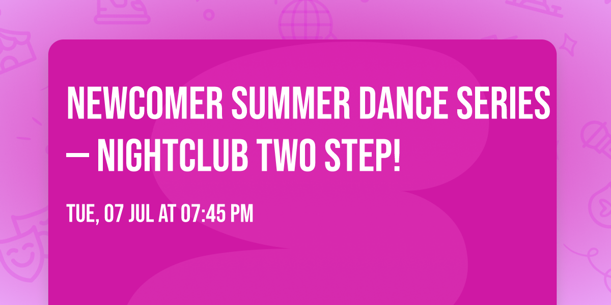 Newcomer Summer Dance Series \u2014 Nightclub Two Step!