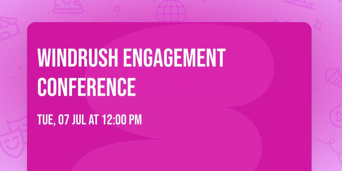 Windrush Engagement Conference