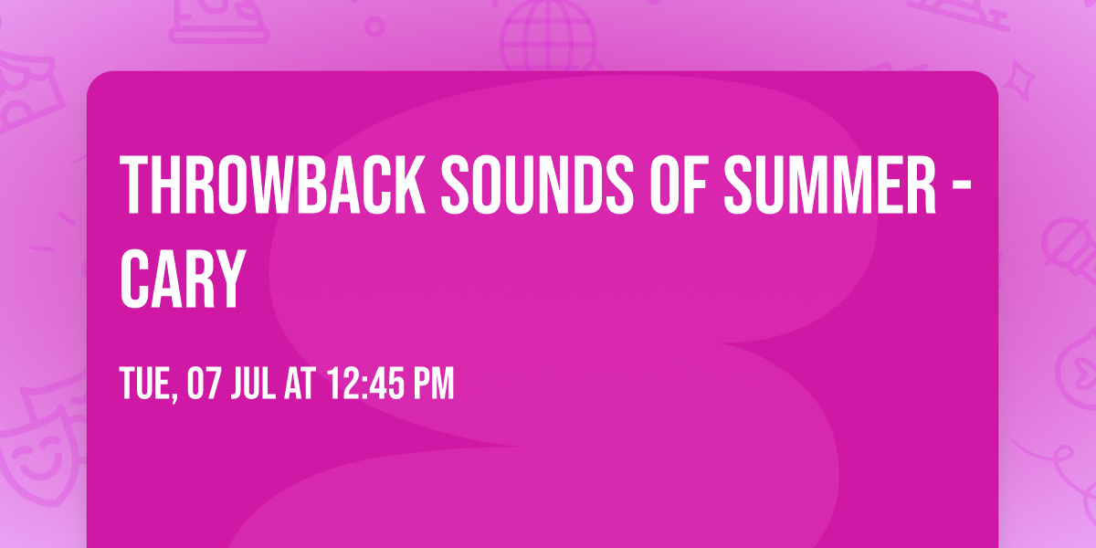 Throwback Sounds of Summer - Cary