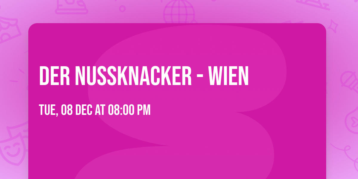 Der Nussknacker - Wien