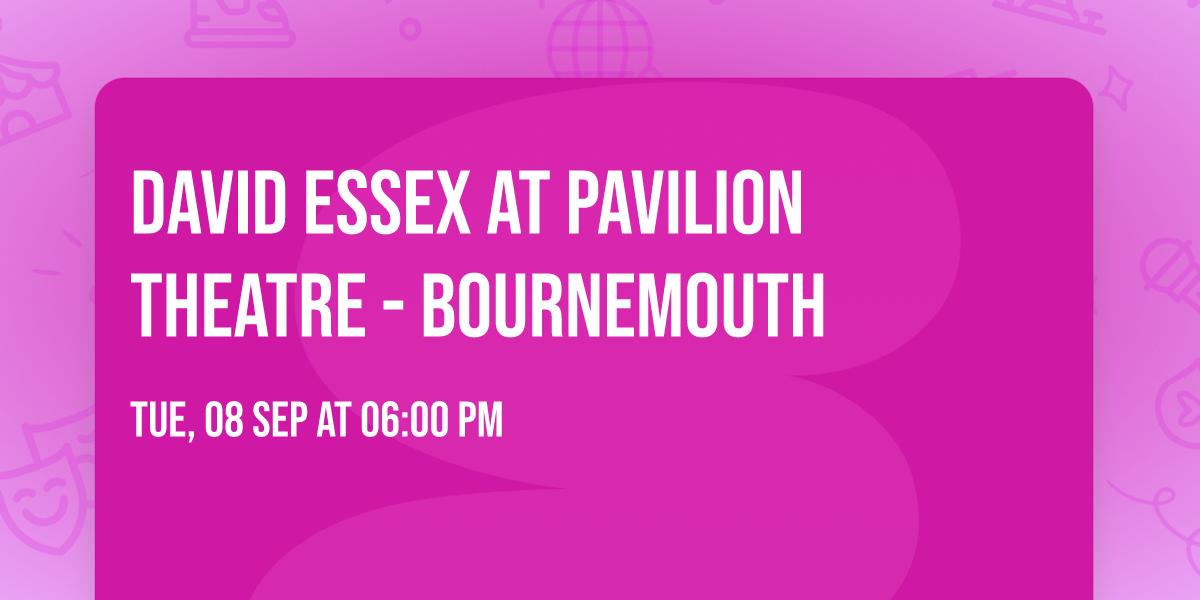 David Essex at Pavilion Theatre - Bournemouth