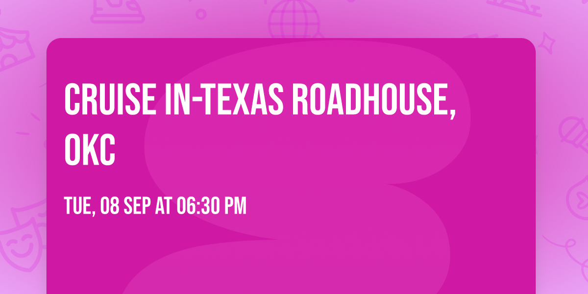 Cruise In-Texas Roadhouse, OKC