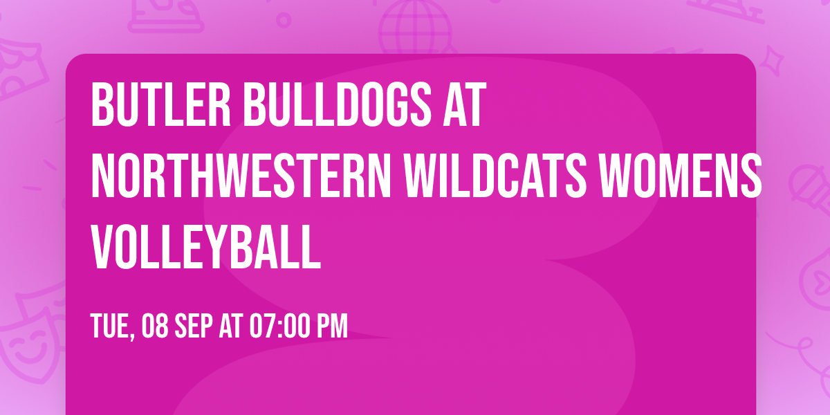 Butler Bulldogs at Northwestern Wildcats Womens Volleyball