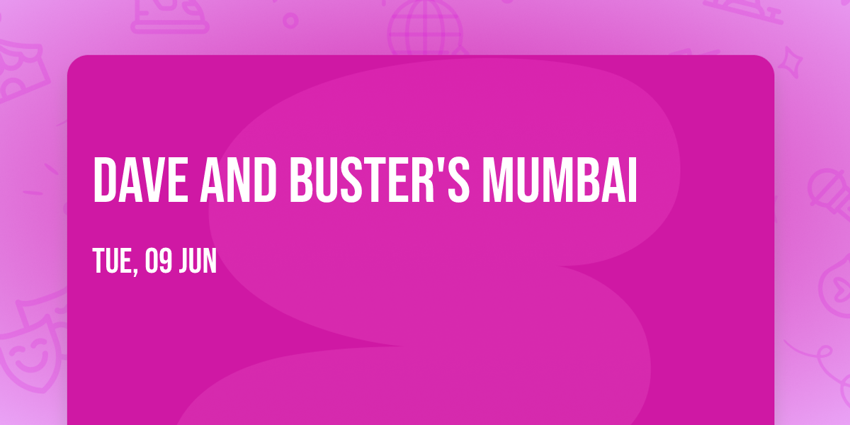 Dave and Buster's Mumbai