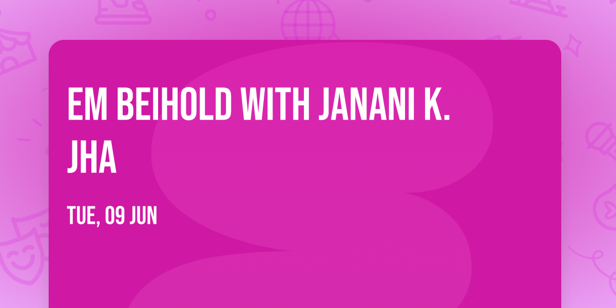 Em Beihold with Janani K. Jha