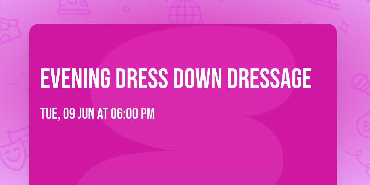 Evening Dress Down Dressage 