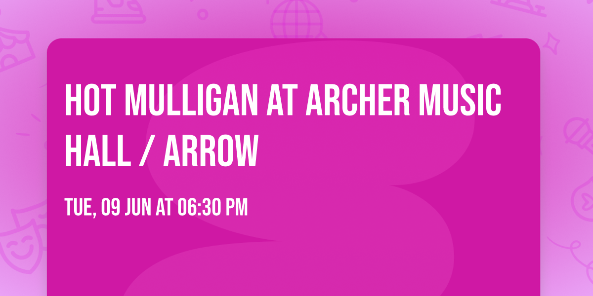 Hot Mulligan at Archer Music Hall \/ Arrow
