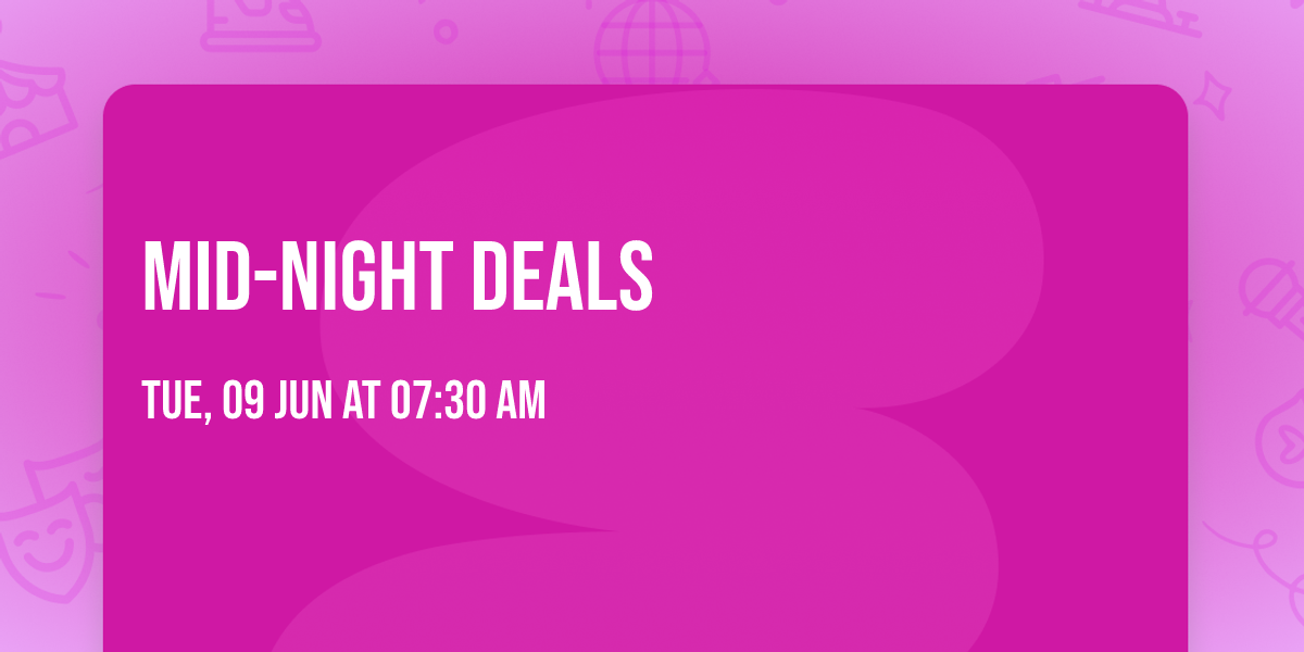 Mid-Night Deals