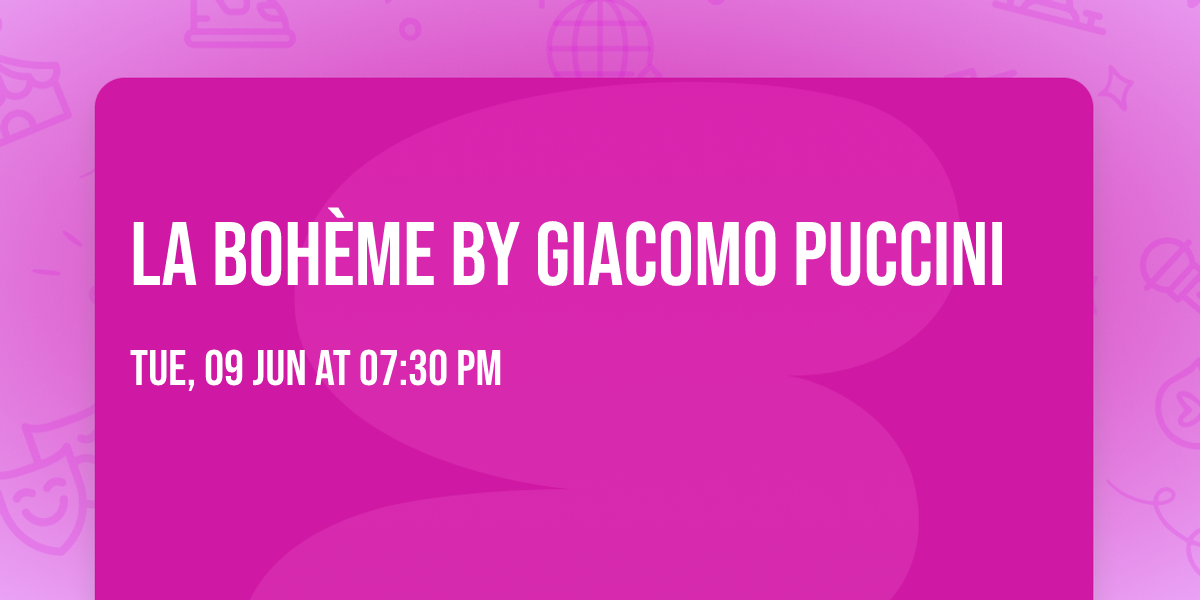 La Boh\u00e8me by Giacomo Puccini 