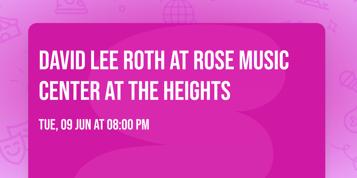 David Lee Roth at Rose Music Center at The Heights