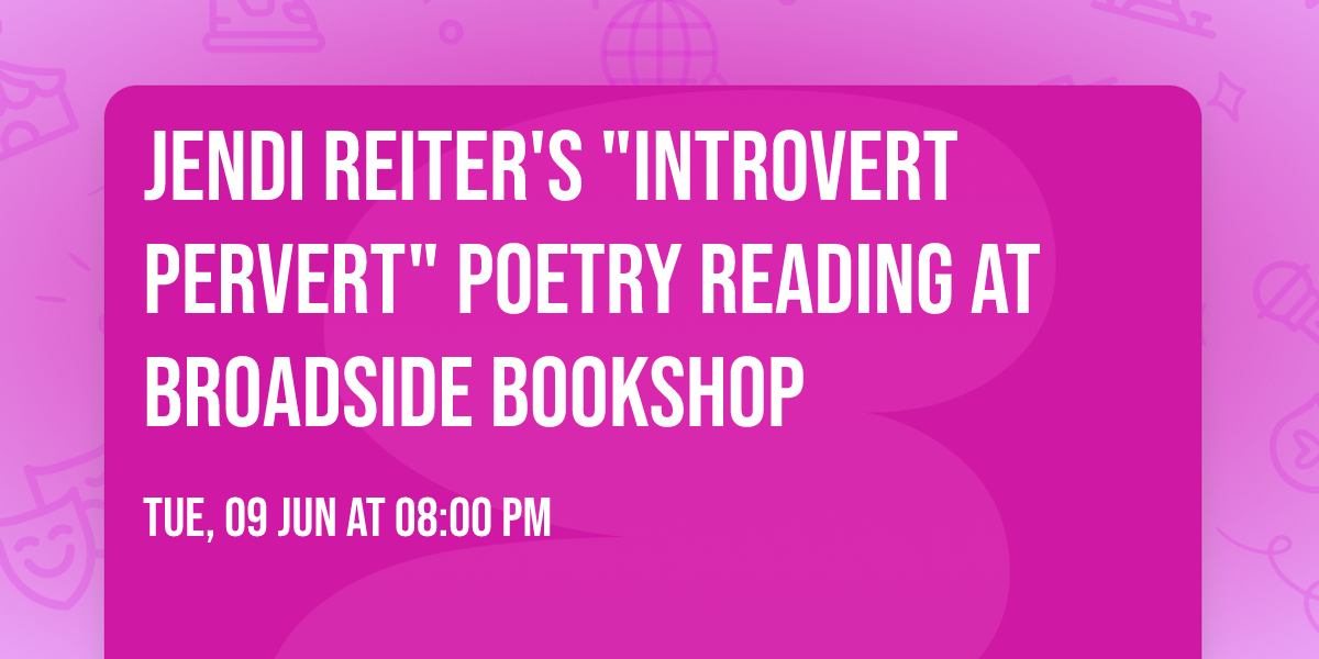 Jendi Reiter's "Introvert Pervert" Poetry Reading at Broadside Bookshop