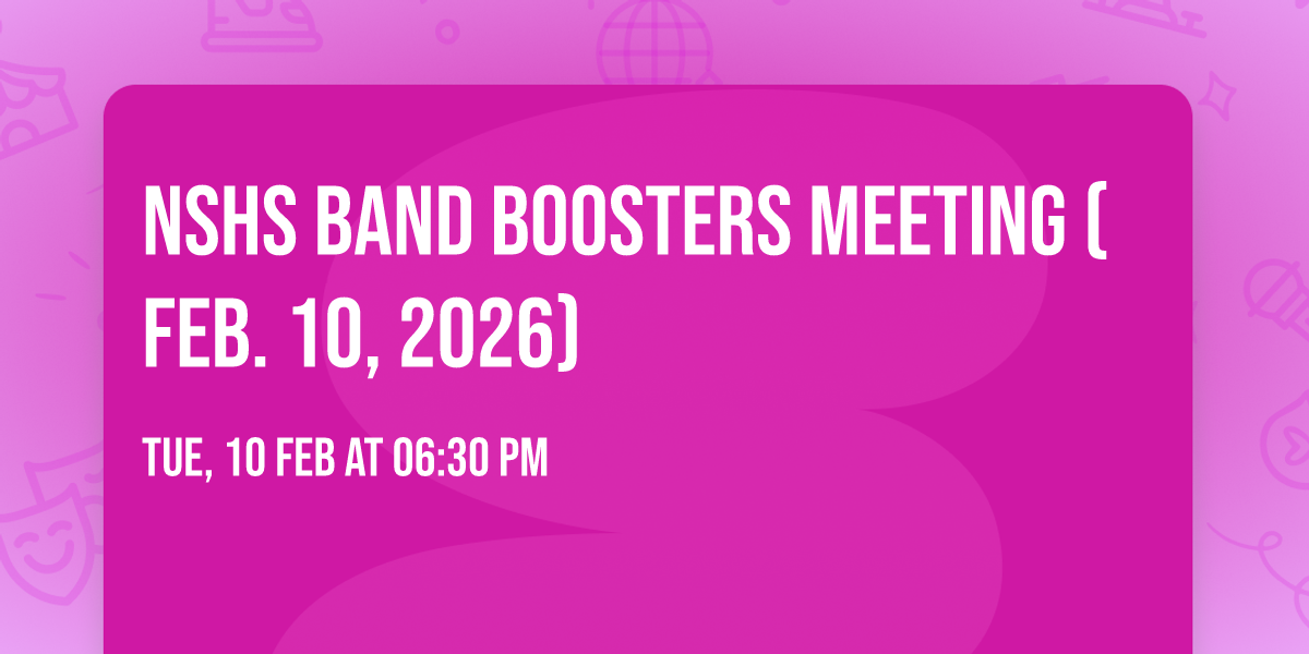 NSHS Band Boosters meeting (Feb. 10, 2026)