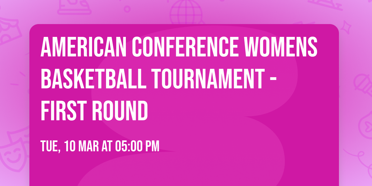American Conference Womens Basketball Tournament - First Round