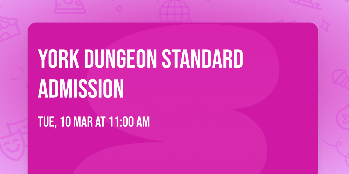 York Dungeon Standard Admission