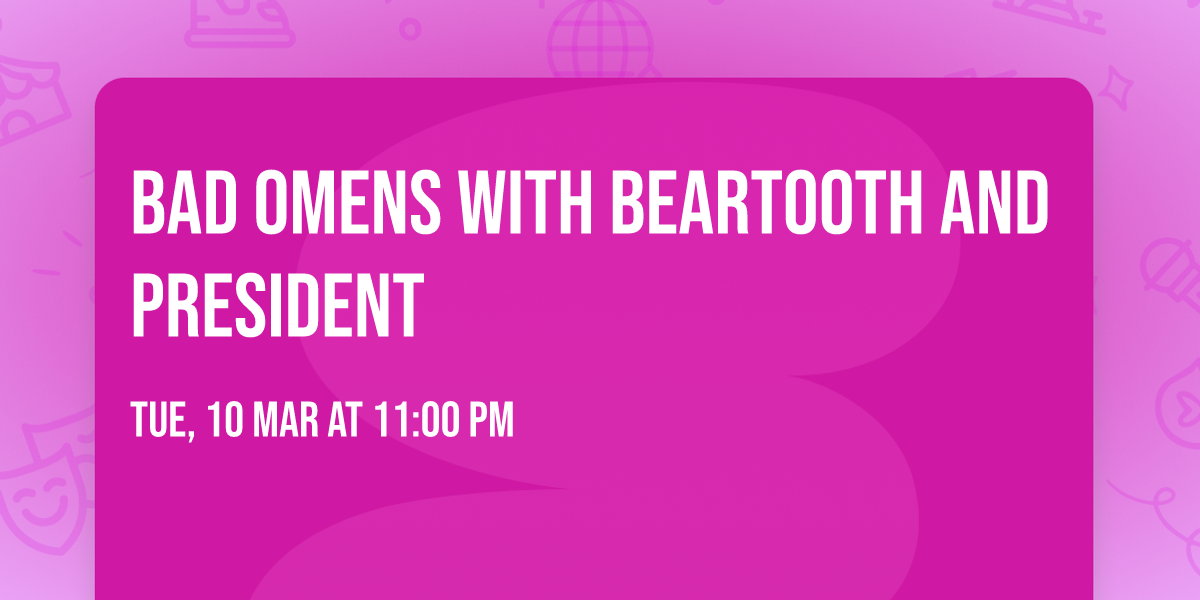 Bad Omens with Beartooth and PRESIDENT