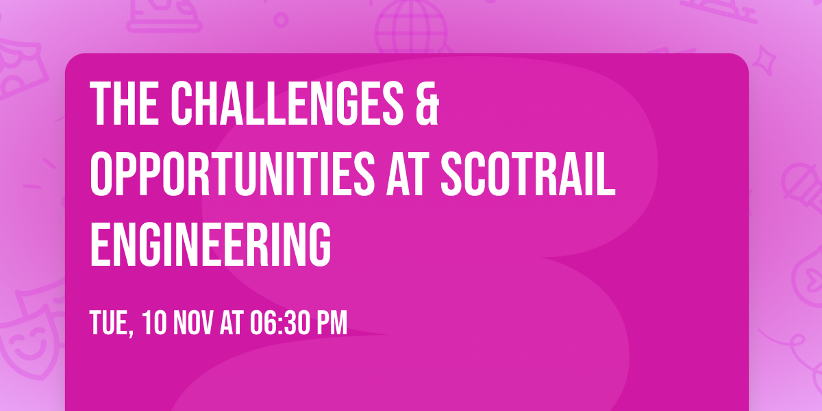The challenges & opportunities at ScotRail Engineering