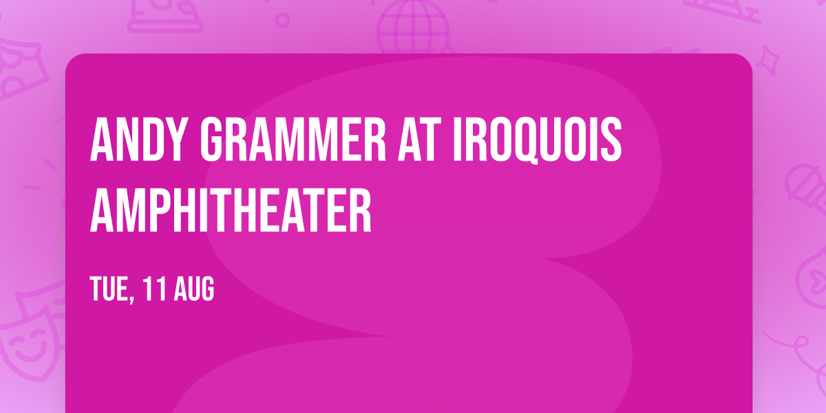 Andy Grammer at Iroquois Amphitheater