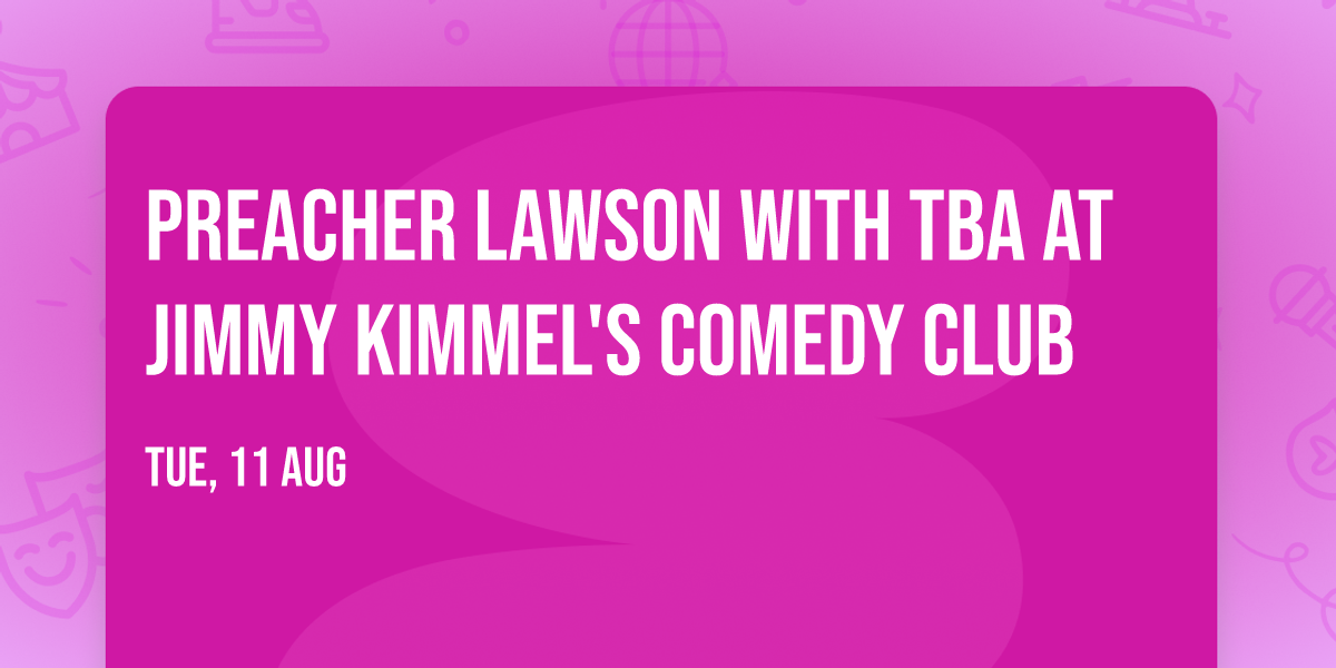 Preacher Lawson with TBA at Jimmy Kimmel's Comedy Club