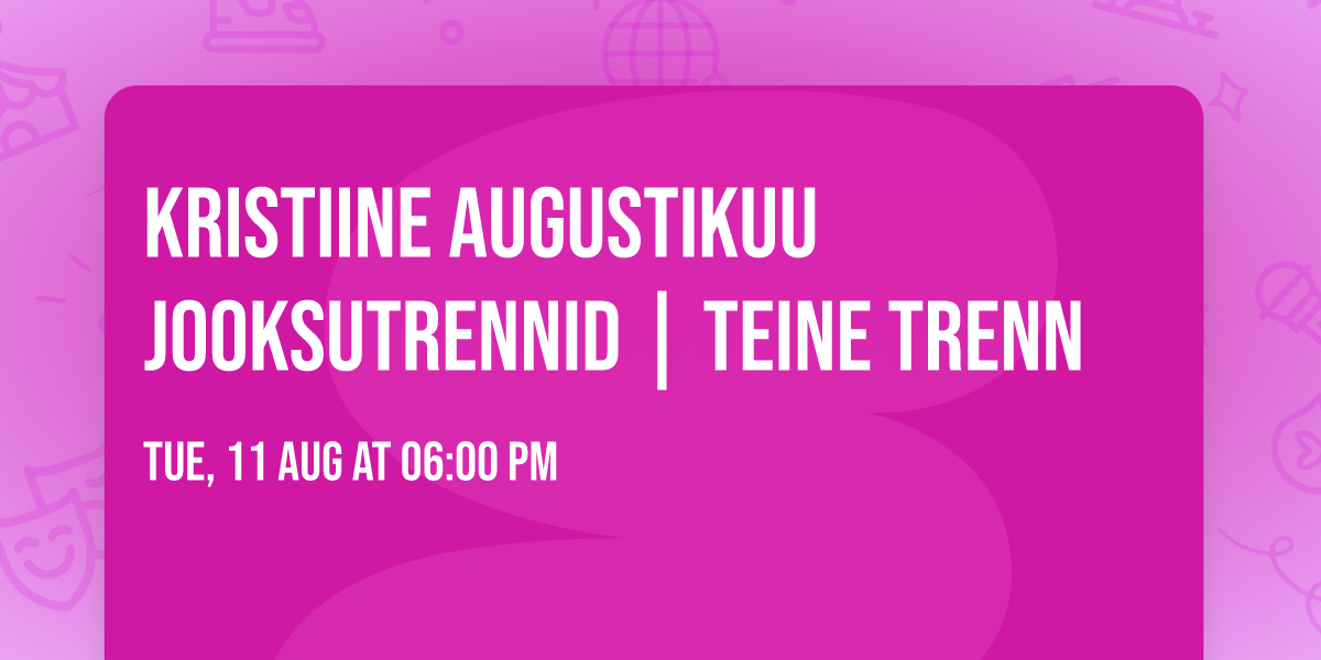 Kristiine augustikuu jooksutrennid | Teine trenn