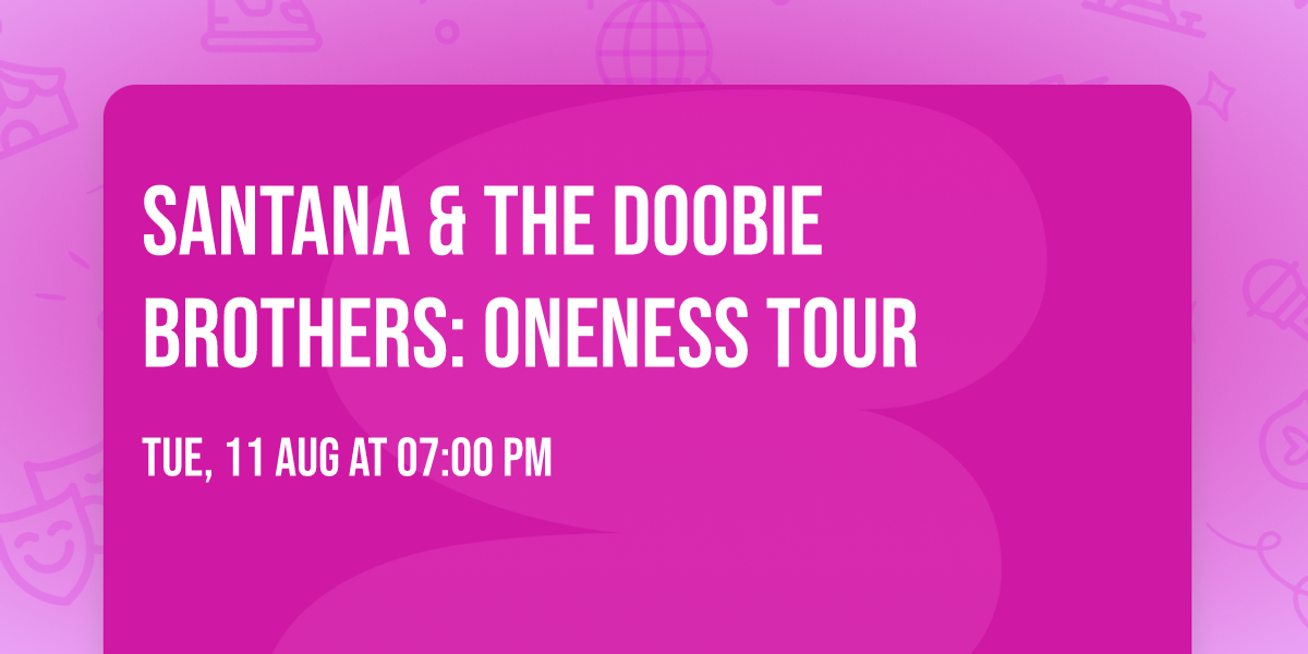 Santana & The Doobie Brothers: Oneness Tour