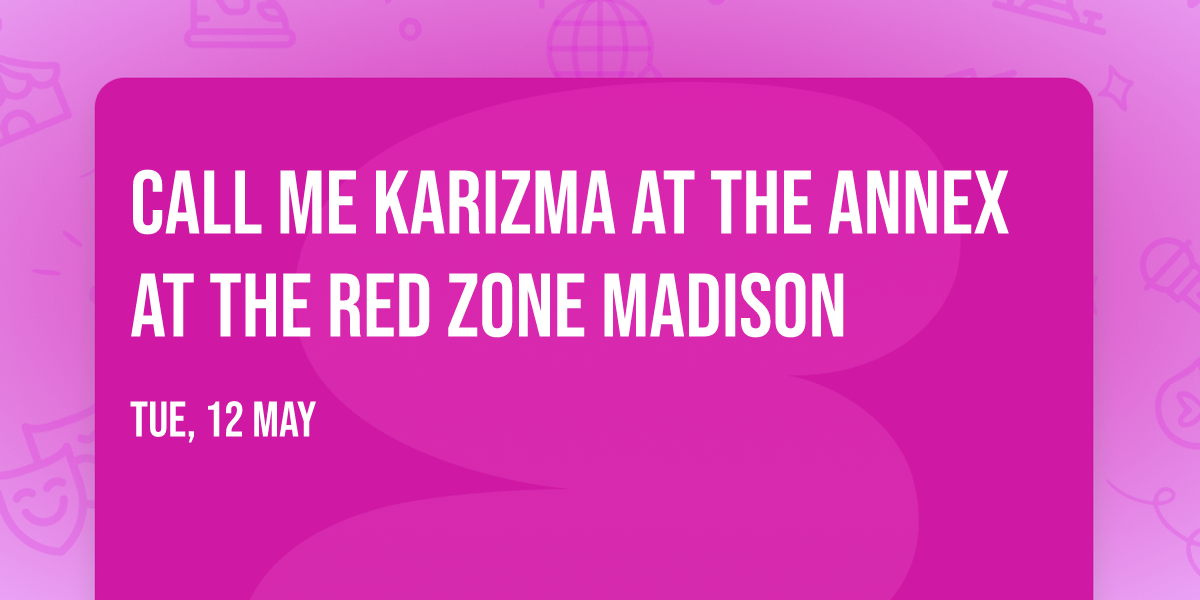 Call Me Karizma at The Annex at The Red Zone Madison