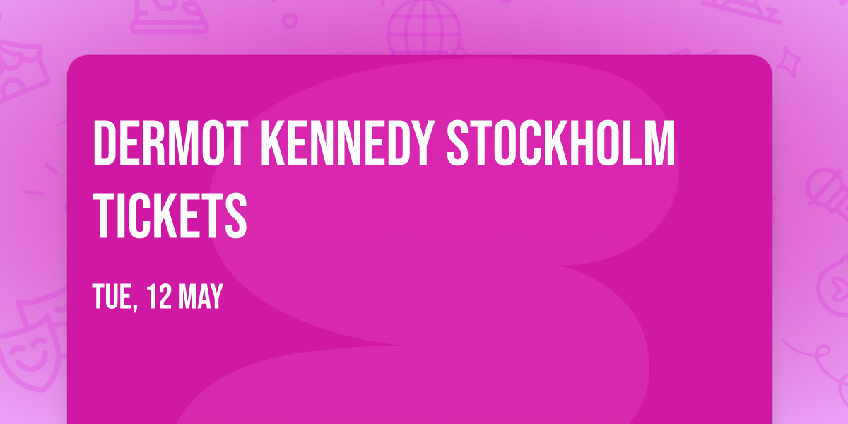 Dermot Kennedy Stockholm Tickets