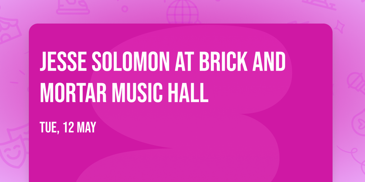 Jesse Solomon at Brick and Mortar Music Hall