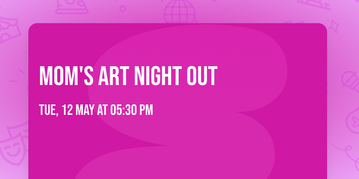 Mom's Art Night Out
