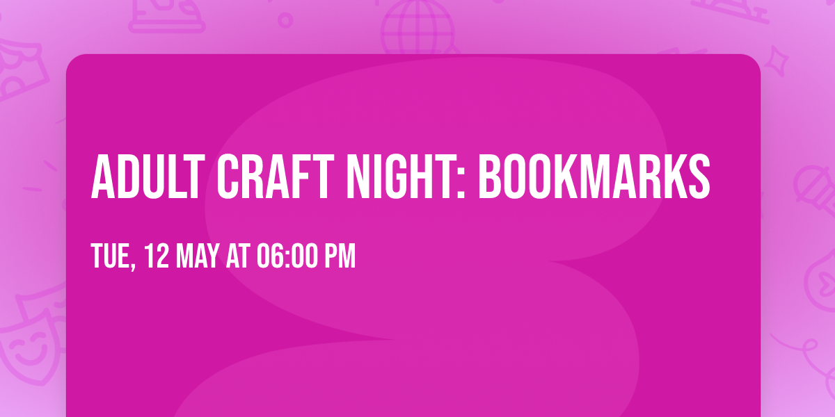 Adult Craft Night: Bookmarks