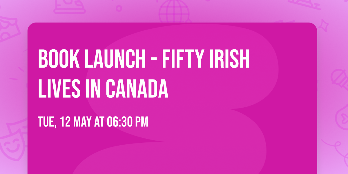 Book Launch - Fifty Irish Lives in Canada