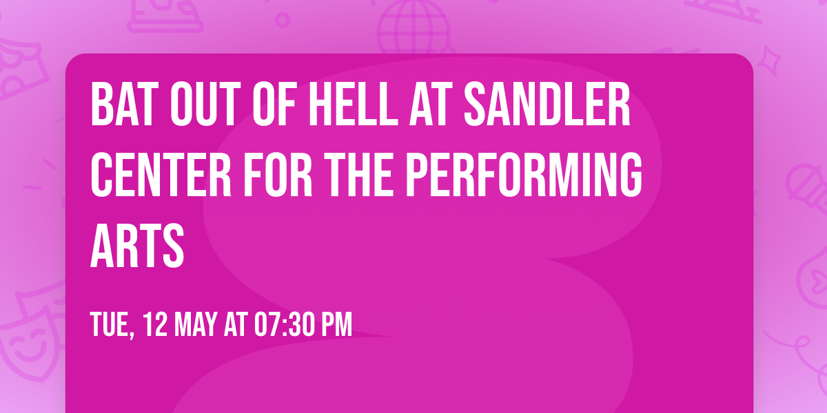 Bat Out Of Hell at Sandler Center for the Performing Arts
