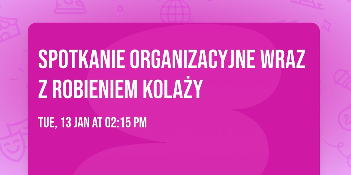 Spotkanie organizacyjne wraz z robieniem kola\u017cy