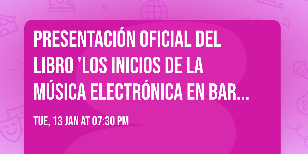 Presentaci\u00f3n oficial del libro 'LOS INICIOS DE LA M\u00daSICA ELECTR\u00d3NICA EN BARCELONA' de Mauri iba\u00f1ez