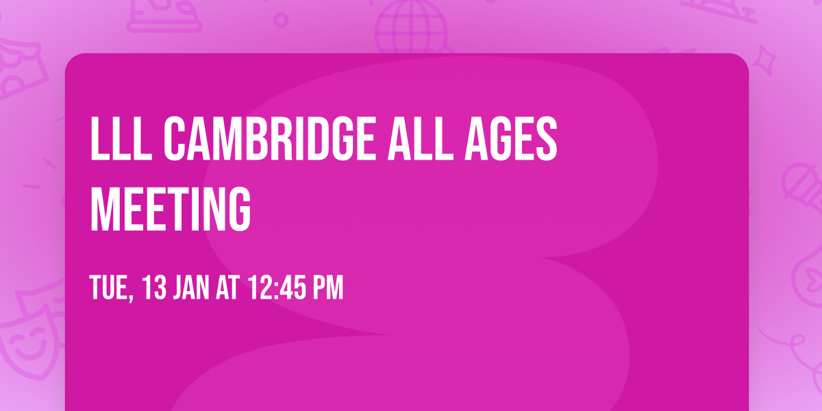 LLL Cambridge All Ages meeting