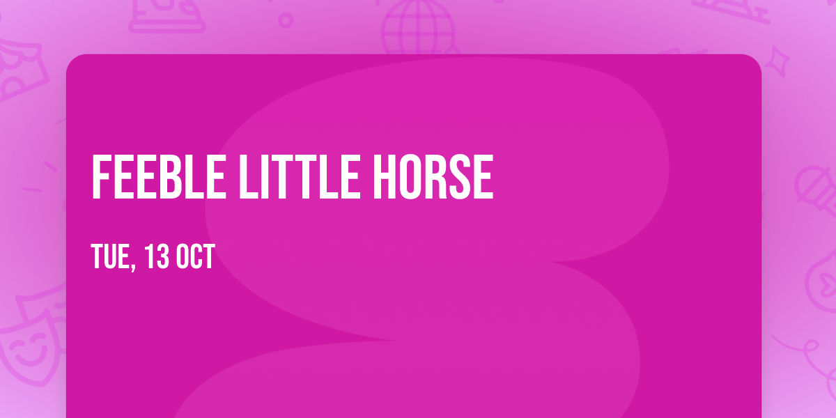 Feeble Little Horse
