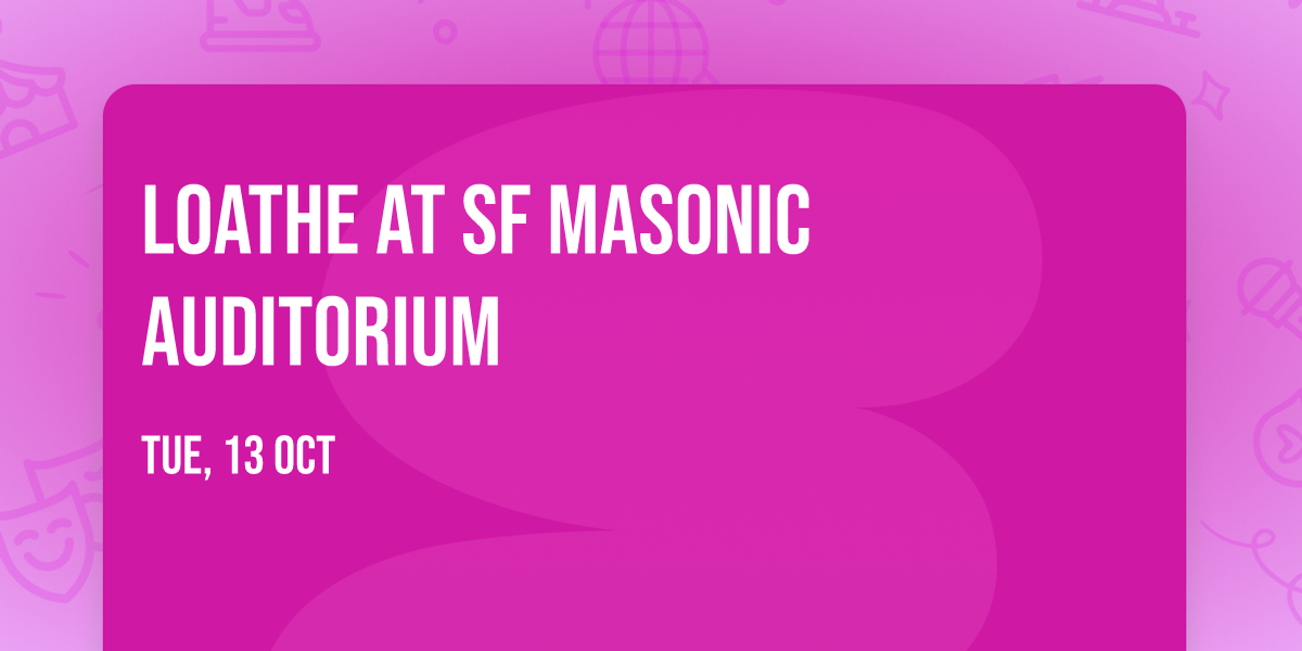 Loathe at SF Masonic Auditorium