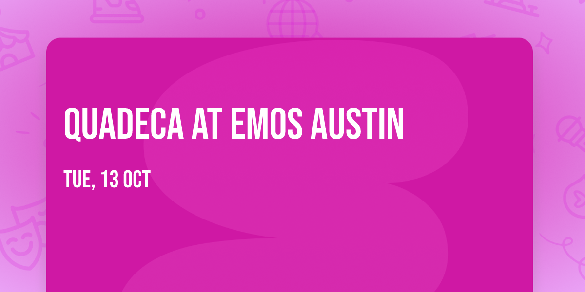 Quadeca at Emos Austin