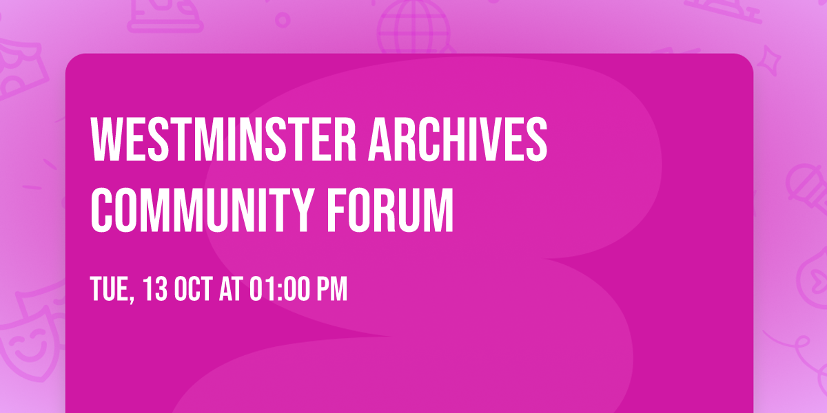 Westminster Archives Community Forum