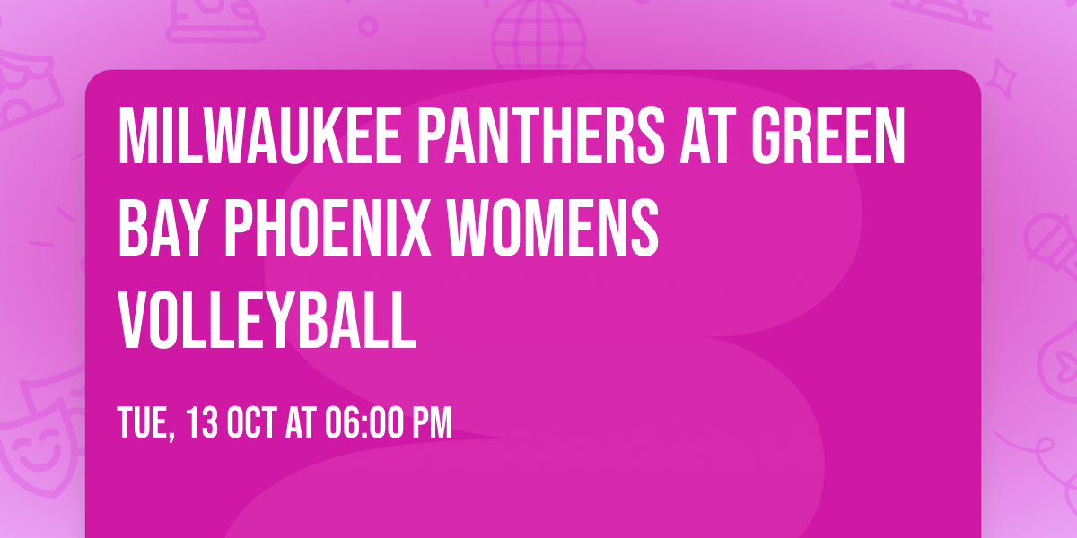 Milwaukee Panthers at Green Bay Phoenix Womens Volleyball