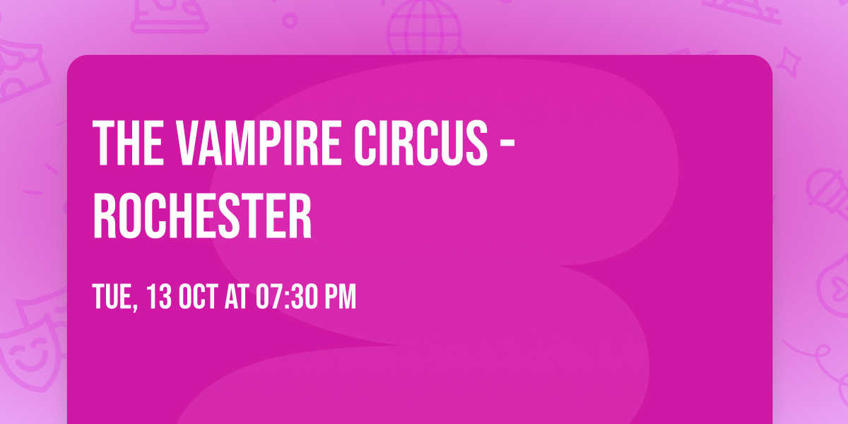 The Vampire Circus - Rochester